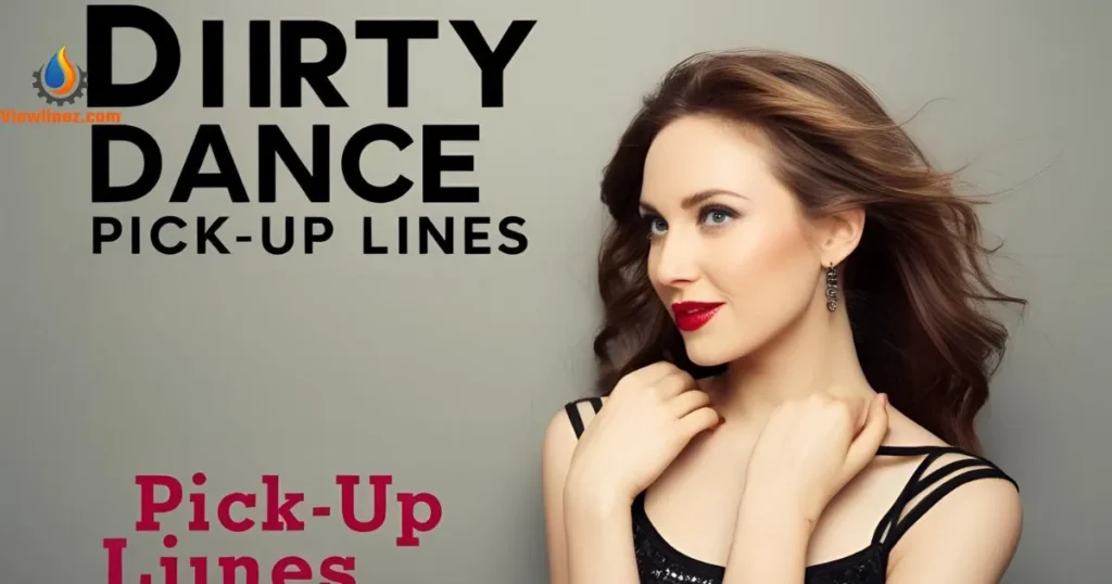 Dirty Dance Pick-Up Lines
