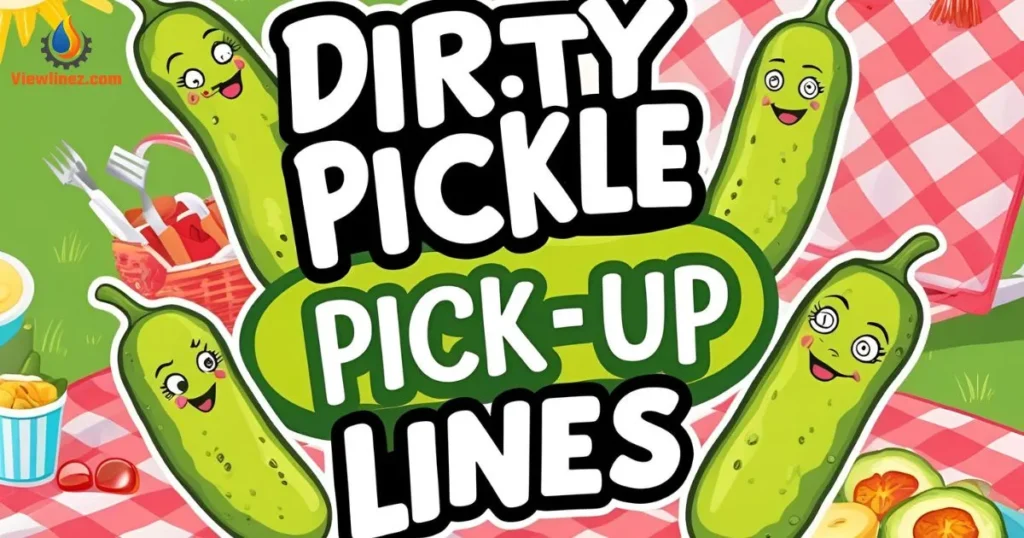 Dirty Pickle Pick-Up Lines