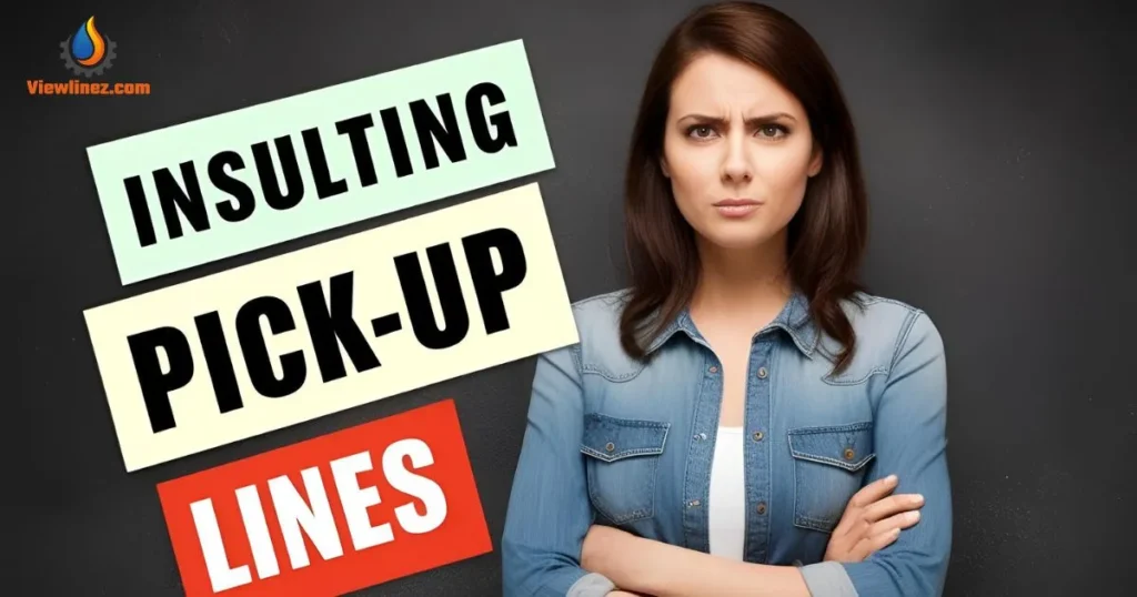 Insulting Pick-Up Lines