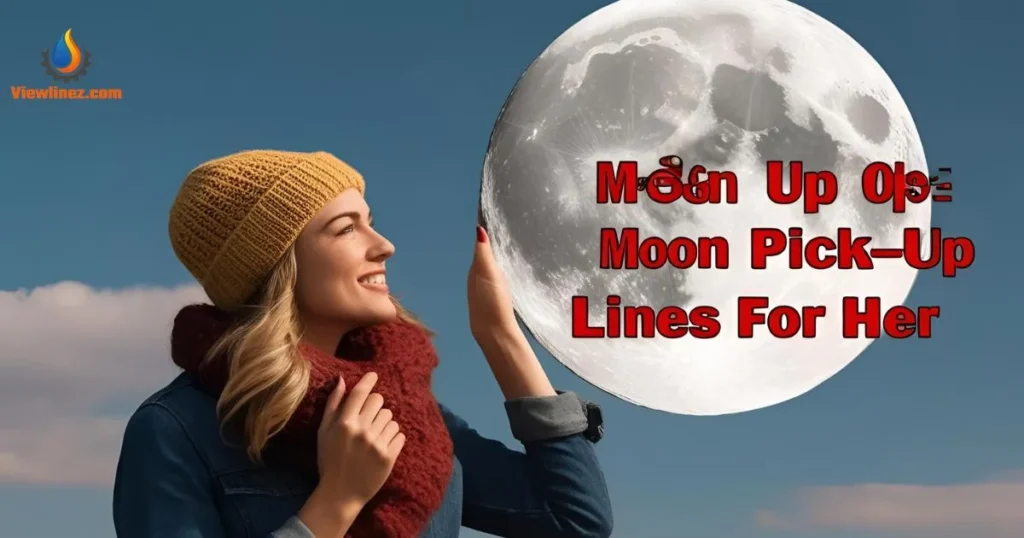 Moon Pick-Up Lines For Her