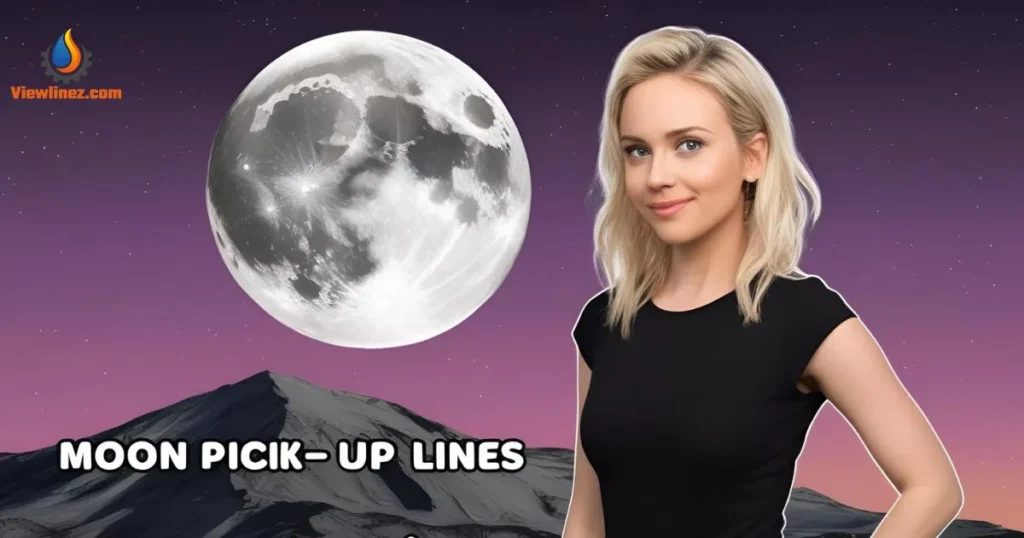 Moon Pick-Up Lines Reddit
