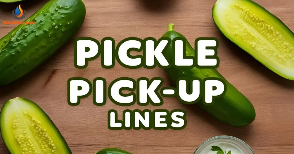Pickle Pick-Up Lines