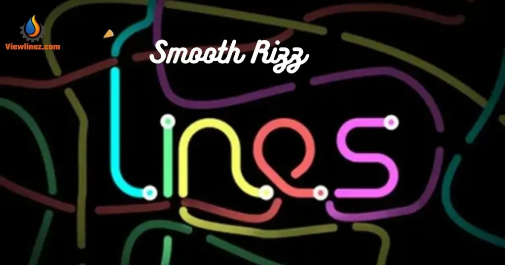 Smooth Rizz lines