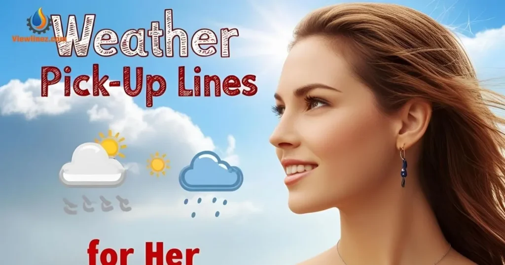 Weather Pick-Up Lines for Her