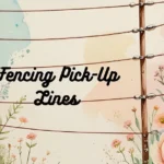 Fencing Pick-Up Lines