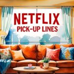 Netflix Pick-Up Lines