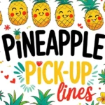 Pineapple Pick-Up Lines