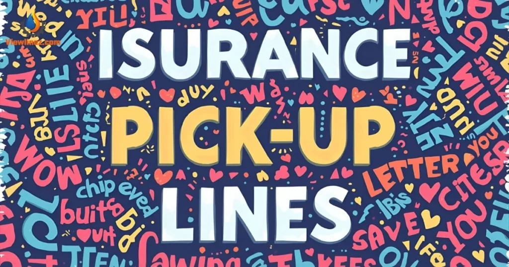 Insurance Pick-Up Lines