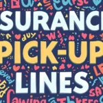 Insurance Pick-Up Lines