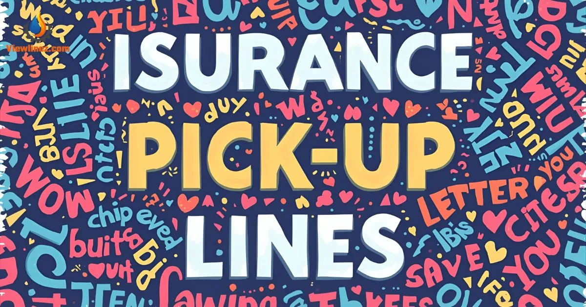 Insurance Pick-Up Lines