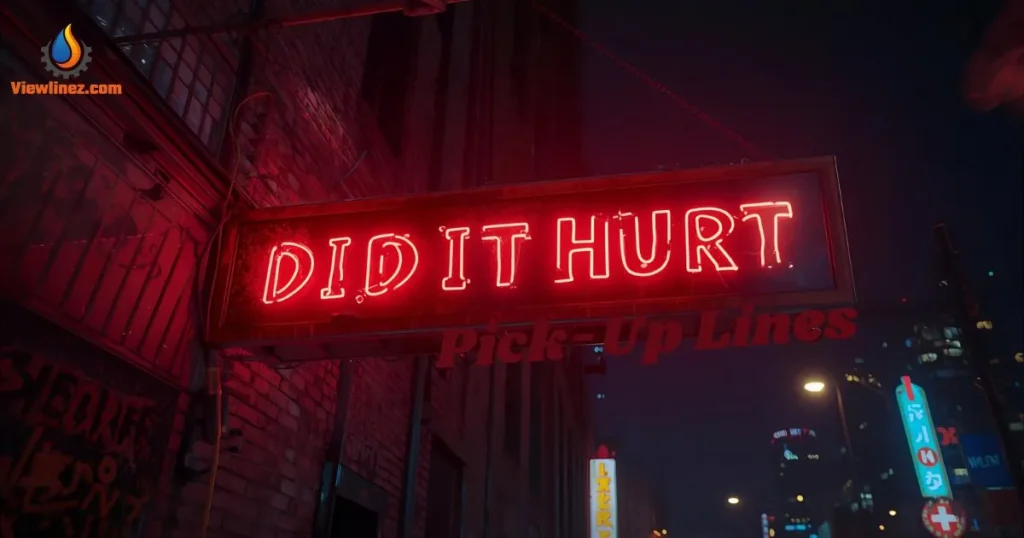 Did It Hurt Pick-Up Lines