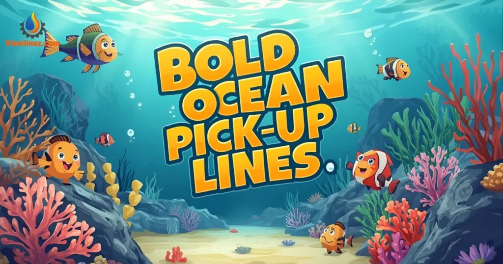 Bold Ocean Pick-Up Lines